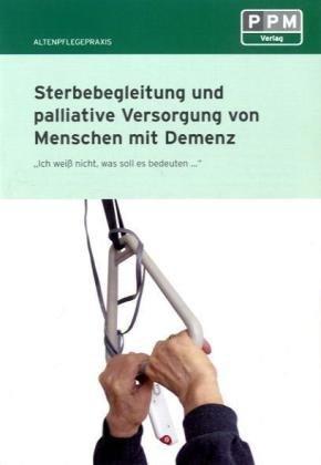 Sterbebegleitung und palliative Versorgung von Menschen mit Demenz