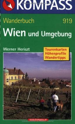 Wien und Umgebung: Wanderbuch mit Tourenkarten, Höhenprofilen und Wandertipps