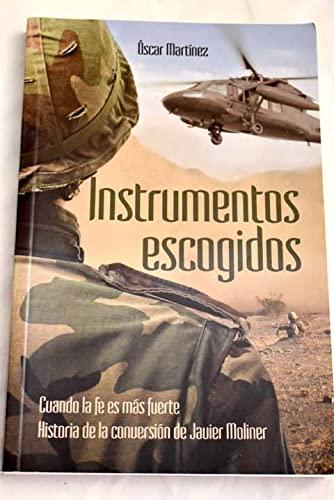 Instrumentos escogidos: cuando la fe es más fuerte, historia de la conversión de Javier Moliner