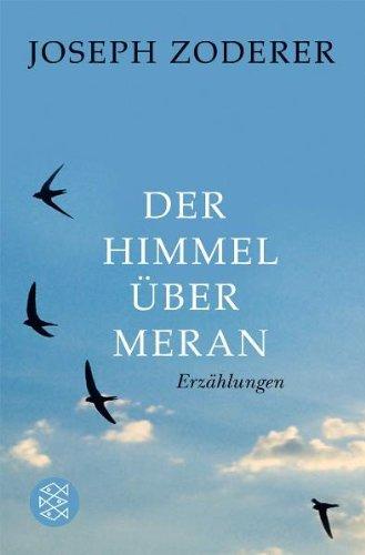 Der Himmel über Meran: Erzählungen