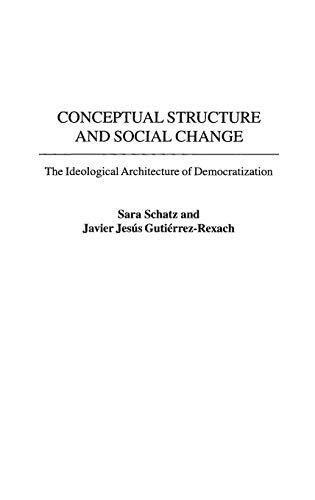 Conceptual Structure and Social Change: The Ideological Architecture of Democratization