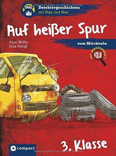 Auf heißer Spur: 3. Klasse (Detektivgeschichten mit Pepe und Max)