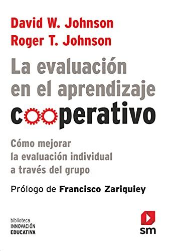 La evaluación en el aprendizaje cooperativo: cómo mejorar la evaluación individual a través del grupo (Biblioteca Innovación Educativa, Band 8)