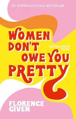 Women don't owe you pretty