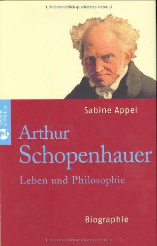 Arthur Schopenhauer: Leben und Philosophie