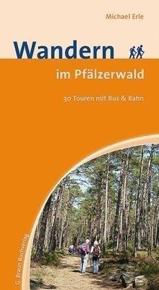 Wandern im Pfälzerwald: 30 Touren mit Bus und Bahn