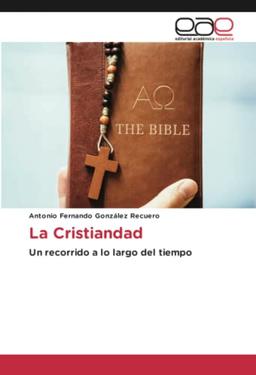 La Cristiandad: Un recorrido a lo largo del tiempo