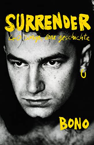 Surrender: 40 songs, eine geschichte | Deutsche Ausgabe. Autobiografie