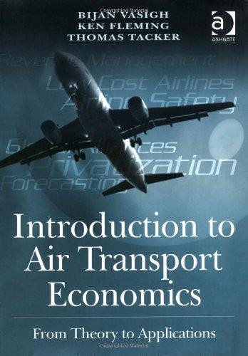 Introduction to Air Transport Economics: From Theory to Applications