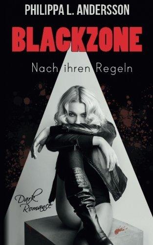 Blackzone - Nach ihren Regeln (Dark Romance)