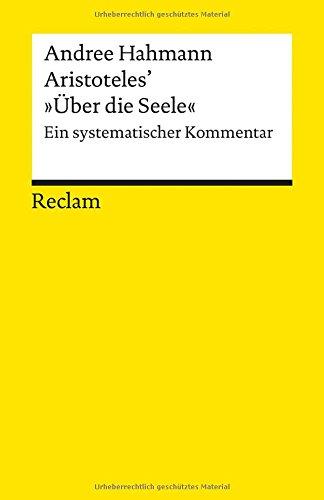 Aristoteles' »Über die Seele«: Ein systematischer Kommentar (Reclams Universal-Bibliothek)