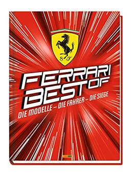 Ferarri: Best of: Die Modelle - die Fahrer - die Siege