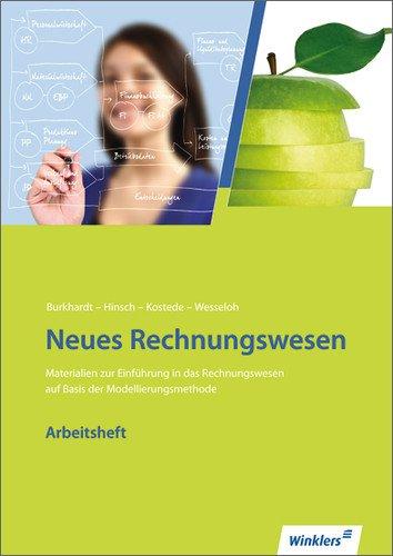 Neues Rechnungswesen: Materialien zur Einführung in das Rechnungswesen auf Basis der Modellierungsmethode: Arbeitsheft, 2., überarbeitete und ... auf Basis der Modellierungsmethode