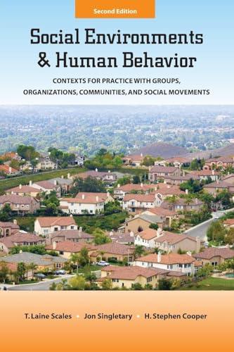 Social Environments and Human Behavior: Contexts for Practice with Groups, Organizations, Communities, and Social Movements