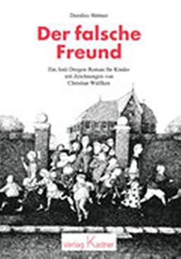 Der falsche Freund: Ein Anti-Drogen-Roman für Kinder