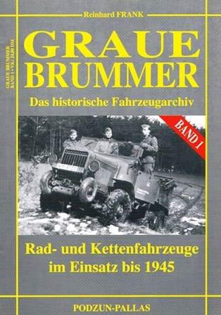 Graue Brummer, Bd.1, Rad- und Kettenfahrzeuge im Einsatz bis 1945