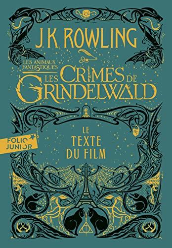 Les animaux fantastiques : les crimes de Grindelwald : le texte du film