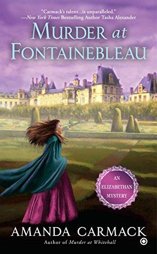 Murder at Fontainebleau (An Elizabethan Mystery, Band 5)