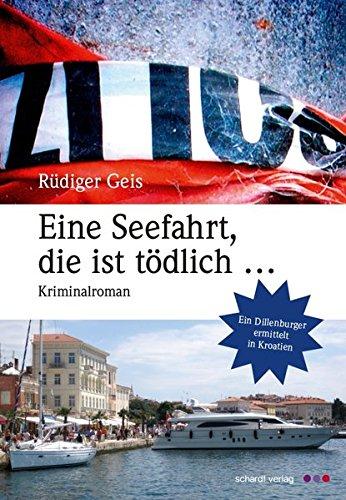 Eine Seefahrt, die ist tödlich ...: Kriminalroman