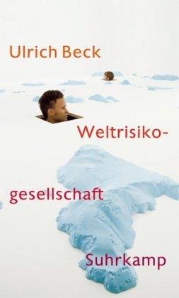 Weltrisikogesellschaft: Auf der Suche nach der verlorenen Sicherheit