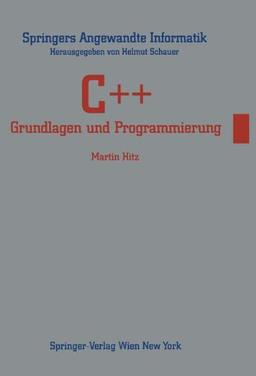 C++: Grundlagen und Programmierung (Springers Angewandte Informatik) (German Edition)