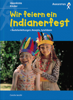 Wir feiern ein Indianerfest