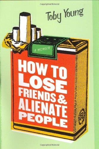 How To Lose Friends And Alienate People