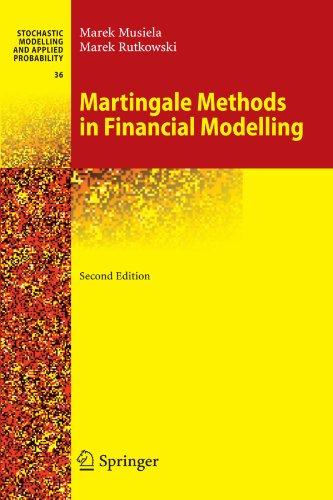 Martingale Methods in Financial Modelling (Stochastic Modelling and Applied Probability)