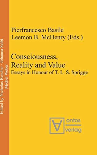 Consciousness, Reality and Value: Essays in Honour of T. L. S. Sprigge (Process Thought, 13)