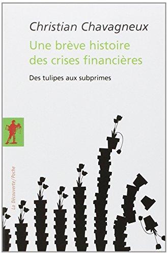 Une brève histoire des crises financières : des tulipes aux subprimes