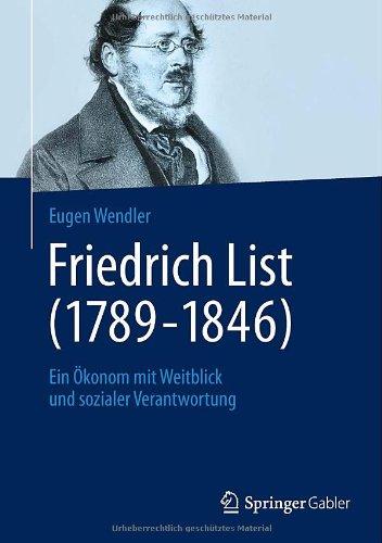 Friedrich List (1789-1846): Ein Ökonom mit Weitblick und sozialer Verantwortung