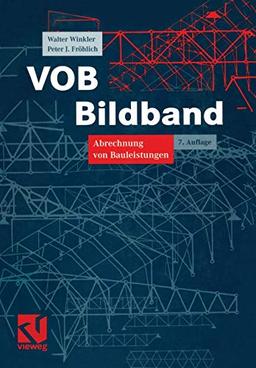 VOB Bildband: Verdingungsordnung für Bauleistungen Abrechnung von Bauleistungen