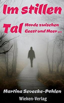 Im stillen Tal: Morde zwischen Geest und Meer