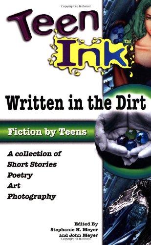 Written in the Dirt: Fiction by Teens (Teen Ink Series)