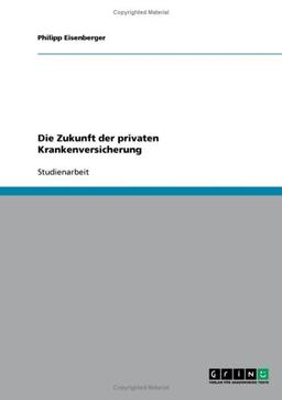 Die Zukunft der privaten Krankenversicherung