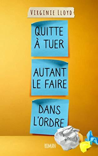 QUITTE À TUER AUTANT LE FAIRE DANS L'ORDRE