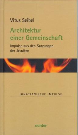 Architektur einer Gemeinschaft: Impulse aus den Satzungen der Jesuiten