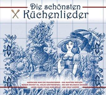 Die schönsten Küchenlieder