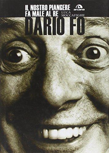 Dario Fo. Il nostro piangere fa male al re (Arcana Songbook)