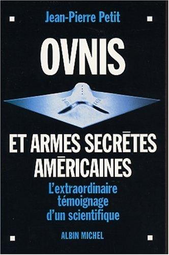 Ovnis et armes secrètes américaines : l'extraordinaire témoignage d'un scientifique