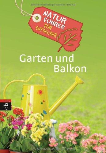 Naturführer für Entdecker - Garten und Balkon