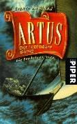 Artus: Der legendäre König. Die Pendragon Saga