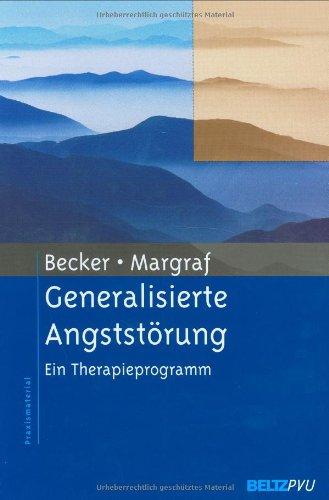 Generalisierte Angststörung: Ein Therapieprogramm (Materialien für die klinische Praxis)