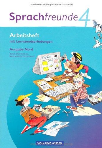 Sprachfreunde - Ausgabe Nord (Berlin, Brandenburg, Mecklenburg-Vorpommern) - Neubearbeitung 2010: 4. Schuljahr - Arbeitsheft: Mit Lernstandserhebungen