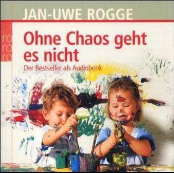 Ohne Chaos geht es nicht. CD: Der Bestseller als Audiobook