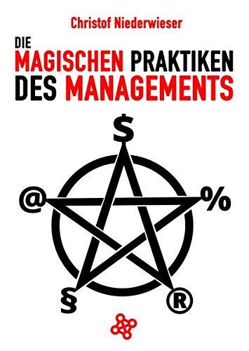 Die magischen Praktiken des Managements