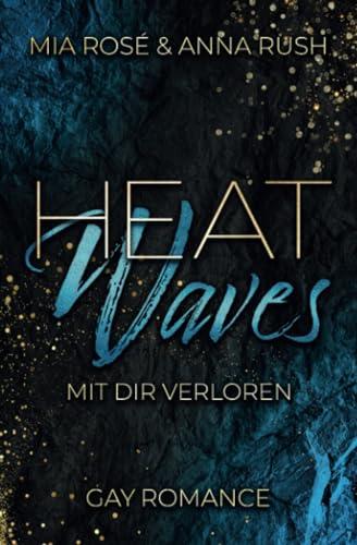 Heat Waves: Mit dir verloren (Gay Romance)