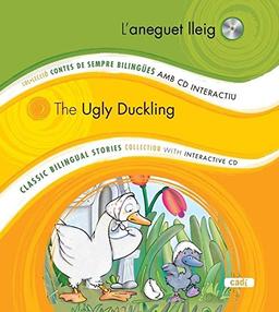 L'aneguet lleig / The Ugly Duckling : Col.lecció contes de sempre bilingües amb CD interactiu. Classic bilingual stories collection with interactive ... Stories collection with interactive CD