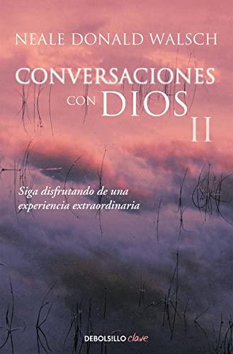 Conversaciones con Dios II: Siga disfrutando de una experiencia extraordinaria (Clave)