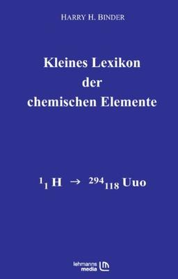 Kleines Lexikon der chemischen Elemente